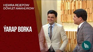 Hemra Rejepow we Döwlet Amanlykow - Ýarap borka | 2019