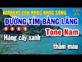 Karaoke Liên Khúc Nhạc Trữ Tình Tone Nam | Chọn Lọc Nhạc Trữ Tình Dễ Hát - Đường Tím Bằng Lăng