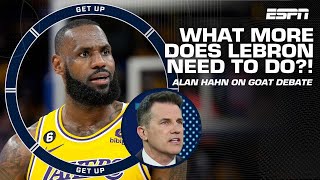 WHAT MORE DOES LEBRON NEED TO DO?! - Alan Hahn on MJ-LeBron GOAT debate | Get Up