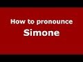 How to pronounce Simone (Italian/Italy) - PronounceNames.com