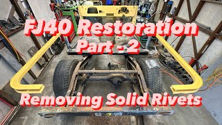 FJ40 Restoration EP 2 - Removing Solid Rivets