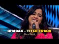 Dhadak - Title Track- Shreya Ghoshal | Live Performance | IBD4