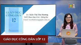 MÔN GDCD - LỚP 12 | BÀI 9: PHÁP LUẬT VÀ SỰ PHÁT TRIỂN BỀN VỮNG CỦA ĐẤT NƯỚC | 15H15 NGÀY 14.04.2020