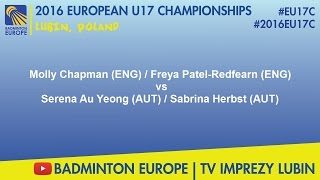 #2016EU17C Lubin - Molly Chapman \u0026 Freya Patel-Redfearn VS Serena Au Yeong \u0026 Sabrina Herbst