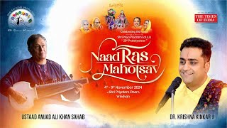 Naad Ras Mahotsav - 9th Nov  Ustaad Amjad Ali Khan Sahab ( Vrindavan)   09-11-2024 || Day-6