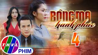 BÓNG MA HẠNH PHÚC Tập 4 | Phim Truyền Hình Việt Nam HOT Nhất 2026 | Phim Đặc Sắc THVL | Lê Phương