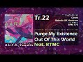 u.u.f.o. tr.22 purge my existence out of this world feat. btmc