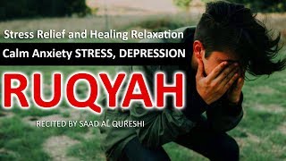 Calm Anxiety STRESS & DEPRESSION, Relaxing Ruqyah for Stress Relief and Healing Relaxation
