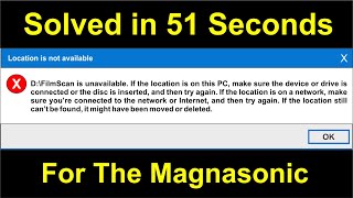 FilmScan is unavailable Location is unavailable for the Magnasonic Super 8 scanner (Fixed, Solved,)