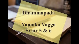 Dhammapada || Yamaka Vagga || Syair 5 dan 6 || kebencian || Syair berpasangan