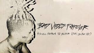 XXXTENTACION feat. blink-182 - IT'S ALL FADING TO BLACK (Audio)