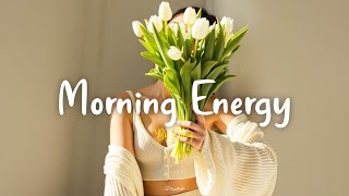 [Playlist] Morning Energy 💛🌈🌞 Comfortable music that makes you feel positive | Chill Life Music