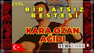 Kara Ozan'ın Son Deyişi - Akdeniz Erbaş (The Black Bard's last words, Atsız's poem)