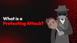What Is a Pretexting Attack?