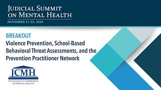 2024 JSMH: BREAKOUT: Violence Prevention, School-Based Behavioral Threat Assessments, \u0026 Prevention..