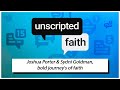 Unscripted Faith: Joshua Porter & Sydni Goldman, bold journey's of faith