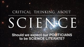 Should We Expect Our Politicians to be Science Literate?