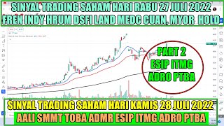 🆕 PART 2 Sinyal Kamis 28 juli 2022 Rekomendasi saham scalping trading ESIP ITMG ADRO PTBA - Analisa