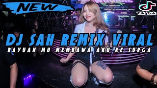 SOUND INDO INI VIRAL !! DJ SAH SARAH SUHAIRI VS RAYUANMU MEMBAWA AKU KE SURGA REMIX  2024 FULL BASS