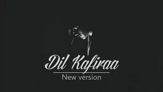 Dil Kafiraa - New Version || Neraj Cover || Punjabi Cover