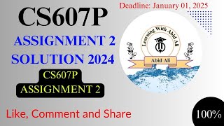 CS607P Assignment 2 || CS607P Assignment 2 Solution 2024 ||  CS607P Assignment Solution 2024 File