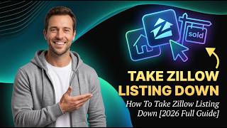 How To Take Zillow Listing Down [2026 Full Guide]