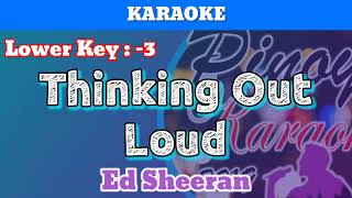 Thinking Out Loud by Ed Sheeran (Karaoke : Lower Key : -3)