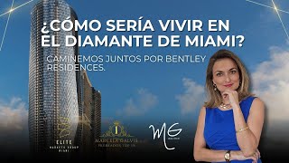 ¿Cómo sería vivir en el diamante de Miami? Caminemos juntos por Bentley Residences MarcelaGalvis.com