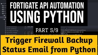 Fortigate API Automation Using Python Part5/9 : Log Backup status and trigger email from Python