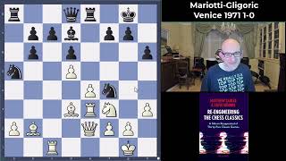 Re-Engineering the Chess Classics: The Italian Fury! Mariotti-Gligoric Venice 1971 1-0