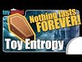 Toy Entropy - Nothing lasts forever! - Toy Polloi