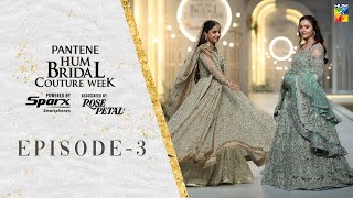 Pantene Hum Bridal Couture Week! 🌟  [ 21st Edition ] Episode 03 - HUM TV