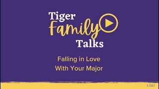 Tiger Family Talks: Falling in Love with Your Major