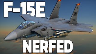 GAIJIN NERFED THE F-15E ALREADY...