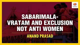 Sabarimala: Vratam And Exclusion Not Anti Women | Anand Prasad | Swami Ayyappan | Mandala Pooja