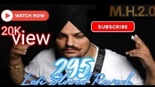 295 lofi song 2023 || full video song || shidhu Moose wala || new shidhu Moose wala song || 295 song