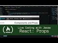 React: Props - Live Coding with Jesse