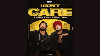 I Don't Care - Chandra Brar & Nirbhay Punia