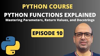 Python Functions Explained | Parameters Return Values and Docstrings | Python Full Course 10