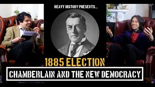 British General Election Series Episode 4: '1885: Joseph Chamberlain & the New Democracy'