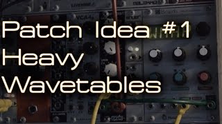 Patch Idea #1 - Heavy Wavetables