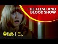 The Flesh and Blood Show | Full Movie | Flick Vault