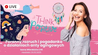 Poranny rozruch i pogadanka o działaniach anty agingowych | Iwona Wierzbicka LIVE