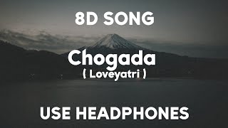 Chogada ( 8d Song ) Loveyatri | Aayush Sharma | Warina Hussain | Darshan Raval | Lijo-DJ