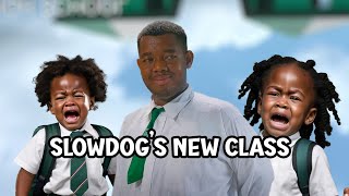 Slowdog's New Class | High School Worst Class |