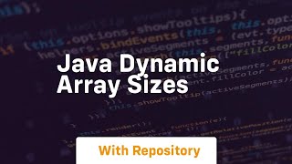 java dynamic array sizes