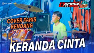 FARIS KENDANG // KERANDA CINTA VIRAL TIK TOK TIARA AMORA