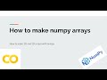How to make 1D and 2D Numpy Arrays (Colaboratory part 2)
