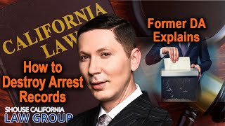 How To Destroy Arrest Records Former Da Explains