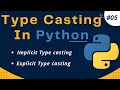 Type Casting in Python | Implicit Type Casting | Explicit Type Casting | Python Tutorial #5